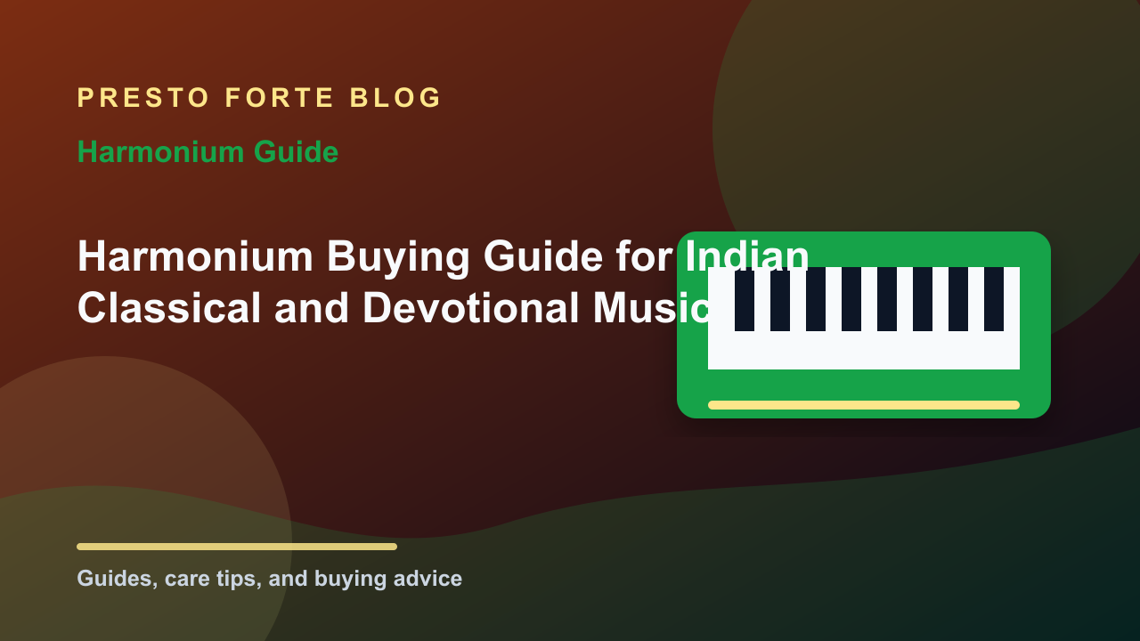 Harmonium Buying Guide for Indian Classical and Devotional Music