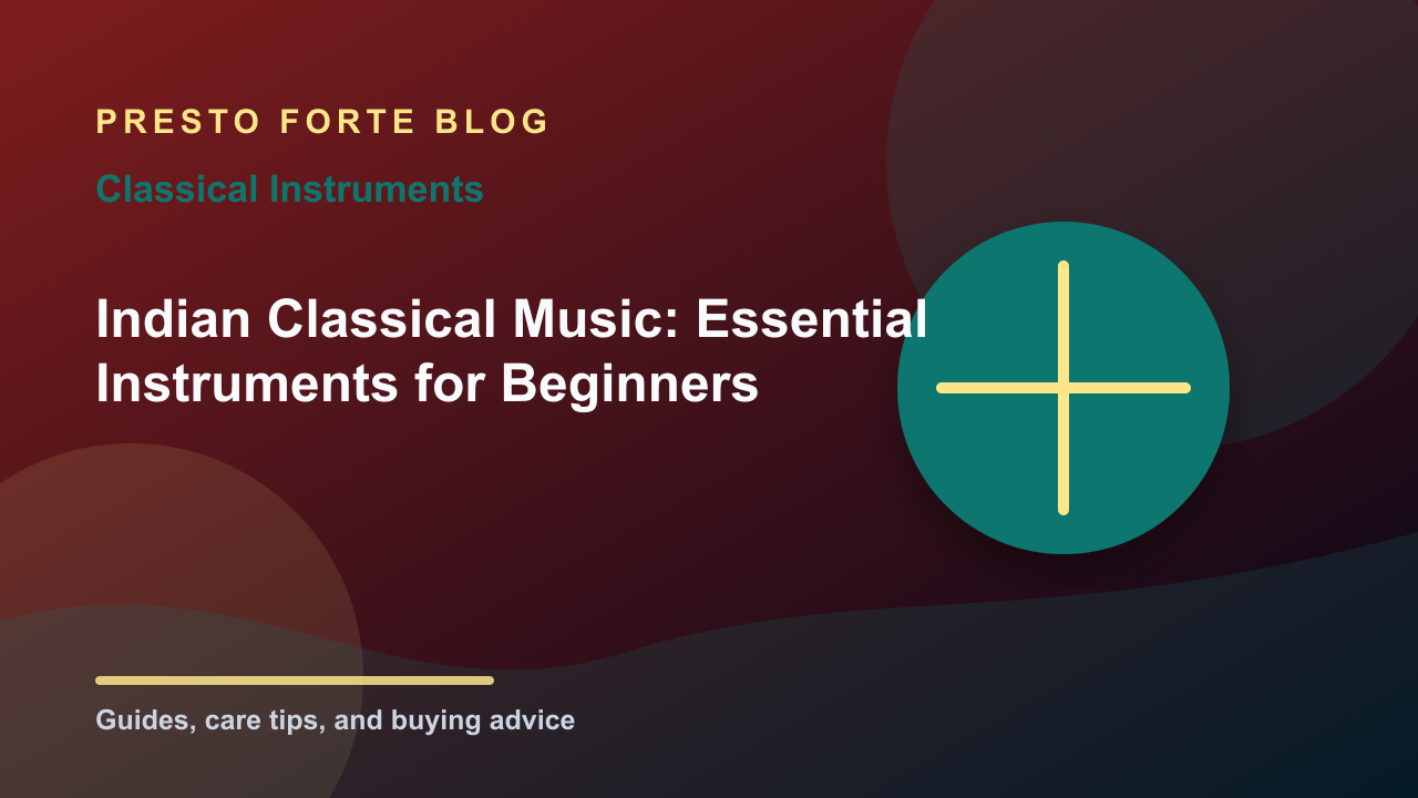 Indian Classical Music: Essential Instruments for Beginners